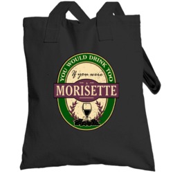 You Would Drink Too If You Were A Morisette Wine Label Last Name Worn 