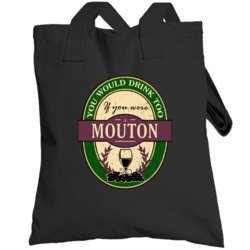 You Would Drink Too If You Were A Mouton Wine Label Last Name Worn Loo