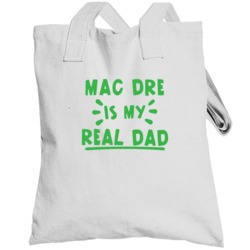 Mac Dre Is My Real Dad Hip Hop Artist Fan Totebag