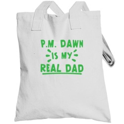 Pm Dawn Is My Real Dad Hip Hop Artist Fan Totebag