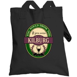 You Would Drink Too If You Were A Kilburg Wine Label Last Name Worn Lo