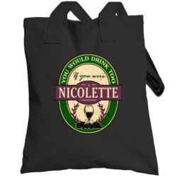 You Would Drink Too If You Were A Nicolette Wine Label Last Name Worn 