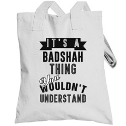 It's A Badshah Thing You Wouldn't Understand Hip Hop Fan Totebag