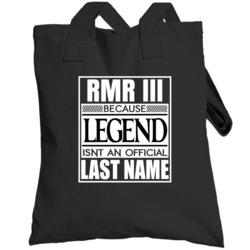 Because Legend Official Last Name Funny Totebag