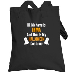 Hi My Name Is Irma Halloween Costume Fun Totebag