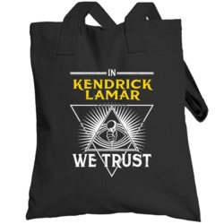 In Kendrick Lamar We Trust Hip Hop Artist Fan Totebag