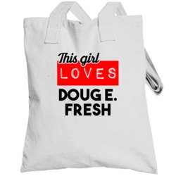 This Girl Loves Doug E Fresh Hip Hop Artist Totebag