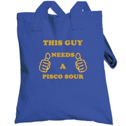 This Guy Needs A Drink A Pisco Sour Alcohol Totebag