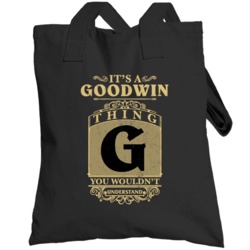 Goodwin Thing You Wouldn't Understand Family Name Pride Totebag