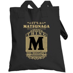 Matsunaga Thing You Wouldn't Understand Family Name Pride Totebag