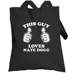This Guy Loves Nate Dogg Hip Hop Fan Totebag