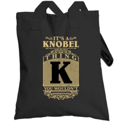 Knobel Thing You Wouldn't Understand Family Name Pride Totebag