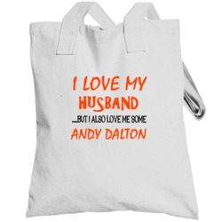 Andy Dalton Sports Love Me Some Totebag