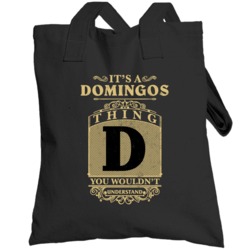 Domingos Thing You Wouldn't Understand Family Name Pride Totebag