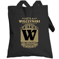 Wilczynski Thing You Wouldn't Understand Family Name Pride Totebag