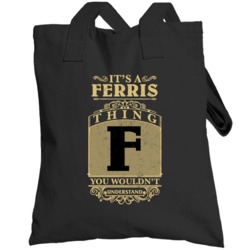 Ferris Thing You Wouldn't Understand Family Name Pride Totebag