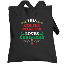 This Coffee Roaster Loves Christmas Cool Custom Job Gift Totebag