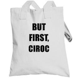 But First Ciroc Funny Drinking Party Totebag