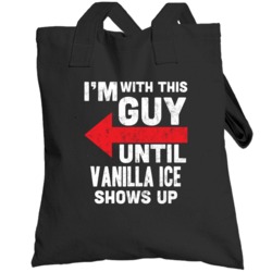 With This Guy Until Vanilla Ice Hip Hop Artist Fan Totebag