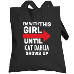 With My Girl Until Kat Dahlia Shows Up Hip Hop Artist Totebag