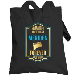 No Matter Where I Roam Meriden Connecticut Forever Will Be Home Toteba
