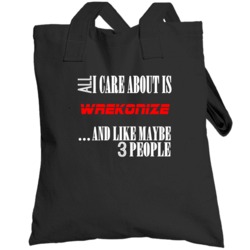 All I Care About Is Wrekonize Hip Hop Totebag