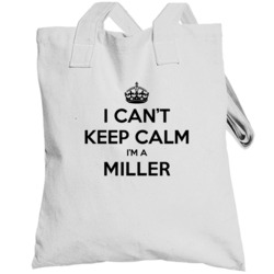 I Can't Keep Calm I'm A Miller Totebag