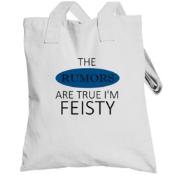 Feisty The Rumors Are True Adjective Totebag