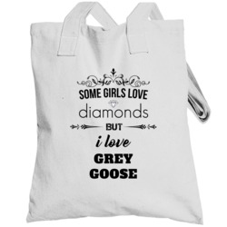 Some Girls Love Diamonds But I Love Grey Goose Funny Drinking Totebag