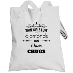 Some Girls Love Diamonds But I Love Chugs Funny Animal Lover Totebag