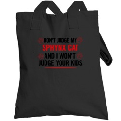 Dont Judge My Sphynx Funny Cat Totebag