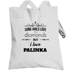Some Girls Love Diamonds But I Love Palinka Funny Drinking Totebag