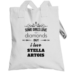 Some Girls Love Diamonds But I Love Stella Artois Funny Drinking Toteb