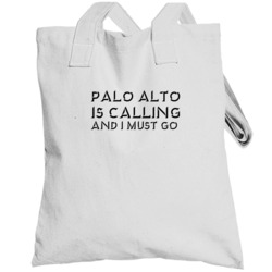 Palo Alto Is Calling And I Must Go Favorite City Totebag
