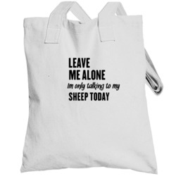 Only Talking To My Sheep Today Funny Animal Totebag