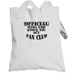 Official Mama Said Knock You Out Fan Club Hip Hop Totebag