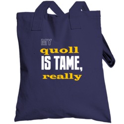 My Quoll Is Tame Really Animal Totebag