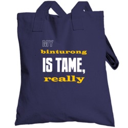 My Binturong Is Tame Really Animal Totebag
