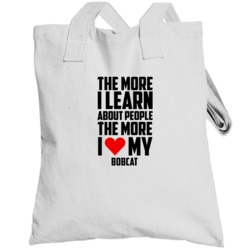The More I Love My Bobcat Funny Animal Totebag