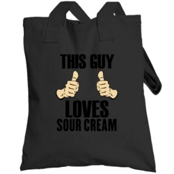 Sour Cream This Guy Loves Funny Totebag
