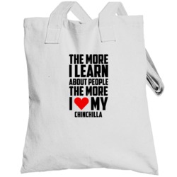 The More I Love My Chinchilla Funny Animal Totebag