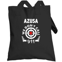 Azusa We Dont Call 911 Second Amendment City Totebag