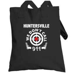 Huntersville We Dont Call 911 Second Amendment City Totebag