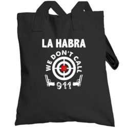 La Habra We Dont Call 911 Second Amendment City Totebag