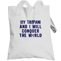 My Timpani And I Will Conquer The World Instrument Music Totebag