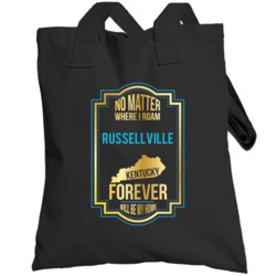 No Matter Where I Roam Russellville Kentucky Forever Will Be My Home T