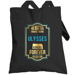 No Matter Where I Roam Ulysses Kansas Forever Will Be My Home Totebag
