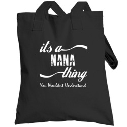 Its A Nana You Wouldnt Understand Kids Faded Name Fun Totebag