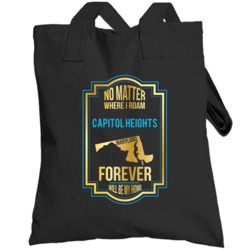 No Matter Where I Roam Capitol Heights Maryland Forever Will Be My Hom