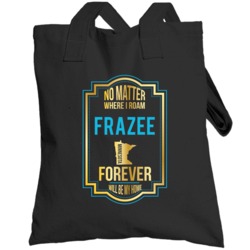 No Matter Where I Roam Frazee Minnesota Forever Will Be My Home Toteba